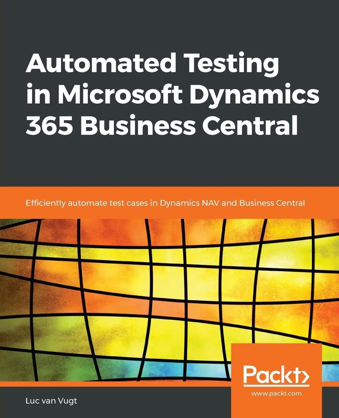 Cover: 9781789804935 | Automated Testing in Microsoft Dynamics 365 Business Central | Vugt Cover: 9781789804935 | Automated Testing in Microsoft Dynamics 365 Business Central | Vugt