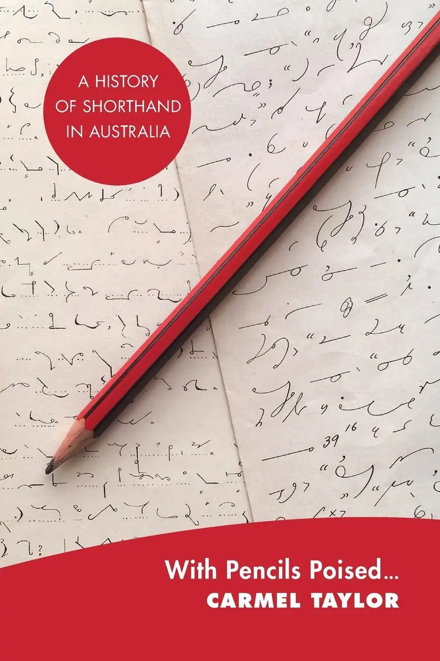 Cover: 9781922454935 | With Pencils Poised...: A History of Shorthand in Australia | Taylor