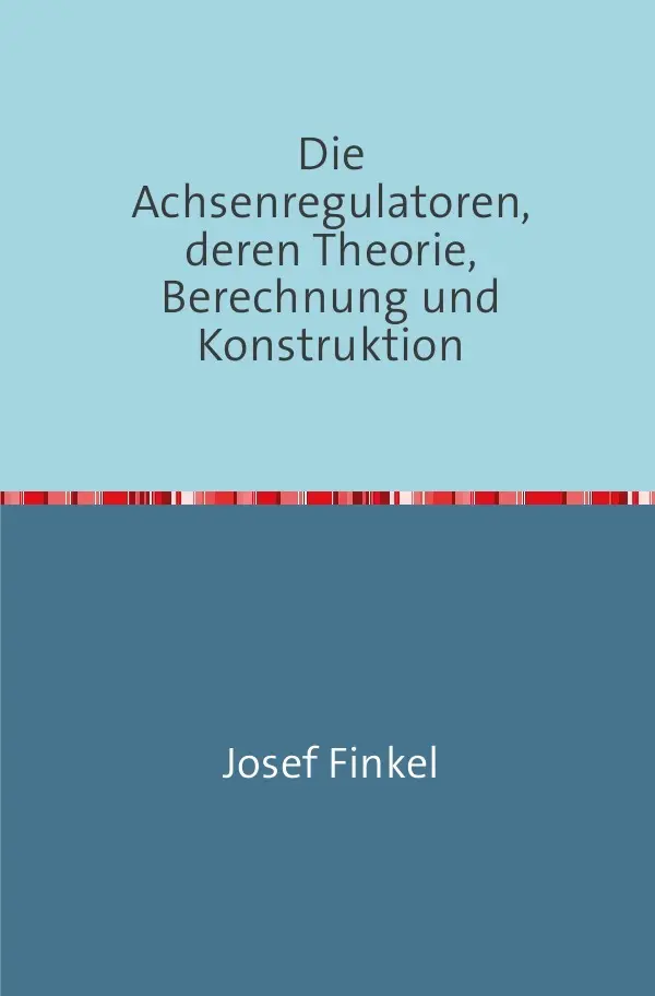 Cover: 9783746724935 | Die Achsenregulatoren, Deren Theorie, Berechnung und Konstruktion