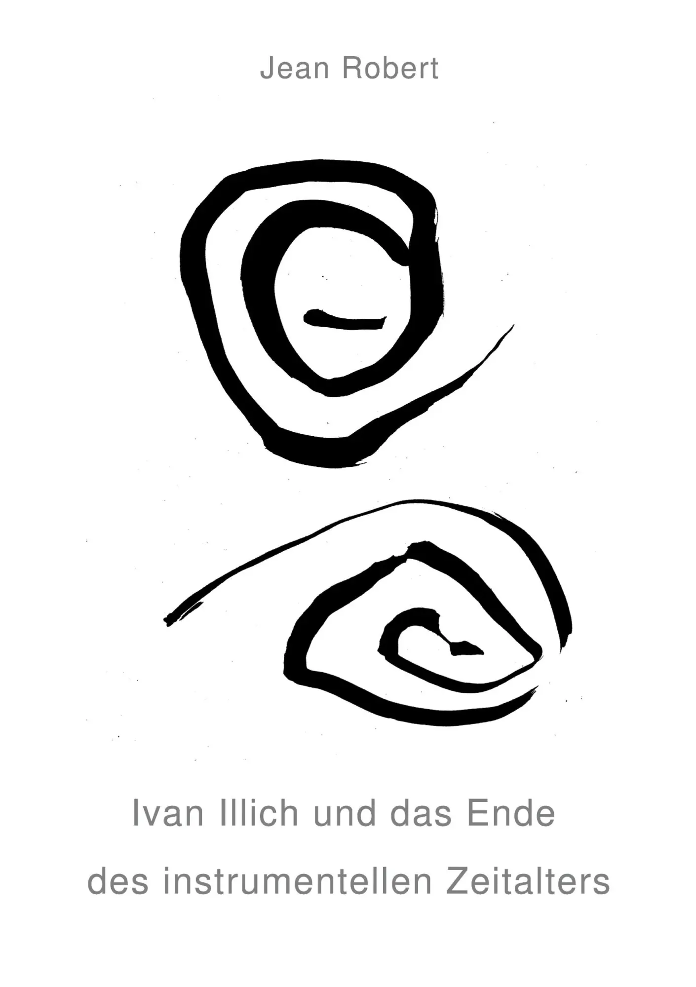 Cover: 9783819224935 | Ivan Illich und das Ende des instrumentellen Zeitalters | Jean Robert