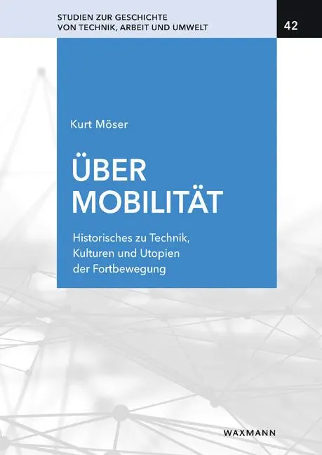Cover: 9783830944935 | Über Mobilität | Kurt Möser | Taschenbuch | 614 S. | Deutsch | 2022