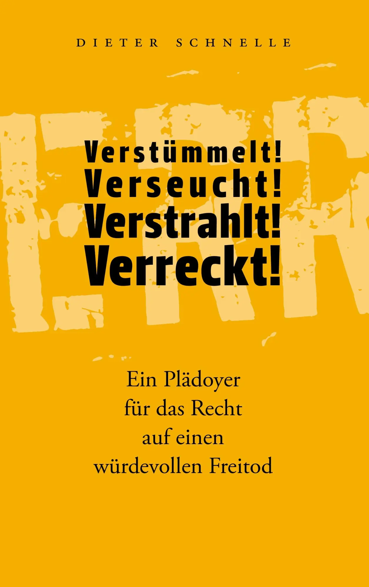 Cover: 9783839194935 | Verstümmelt! Verseucht! Verstrahlt! Verreckt! | Dieter Schnelle | Buch