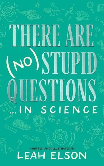Cover: 9798200864935 | There Are (No) Stupid Questions ... in Science | Leah Elson | Buch