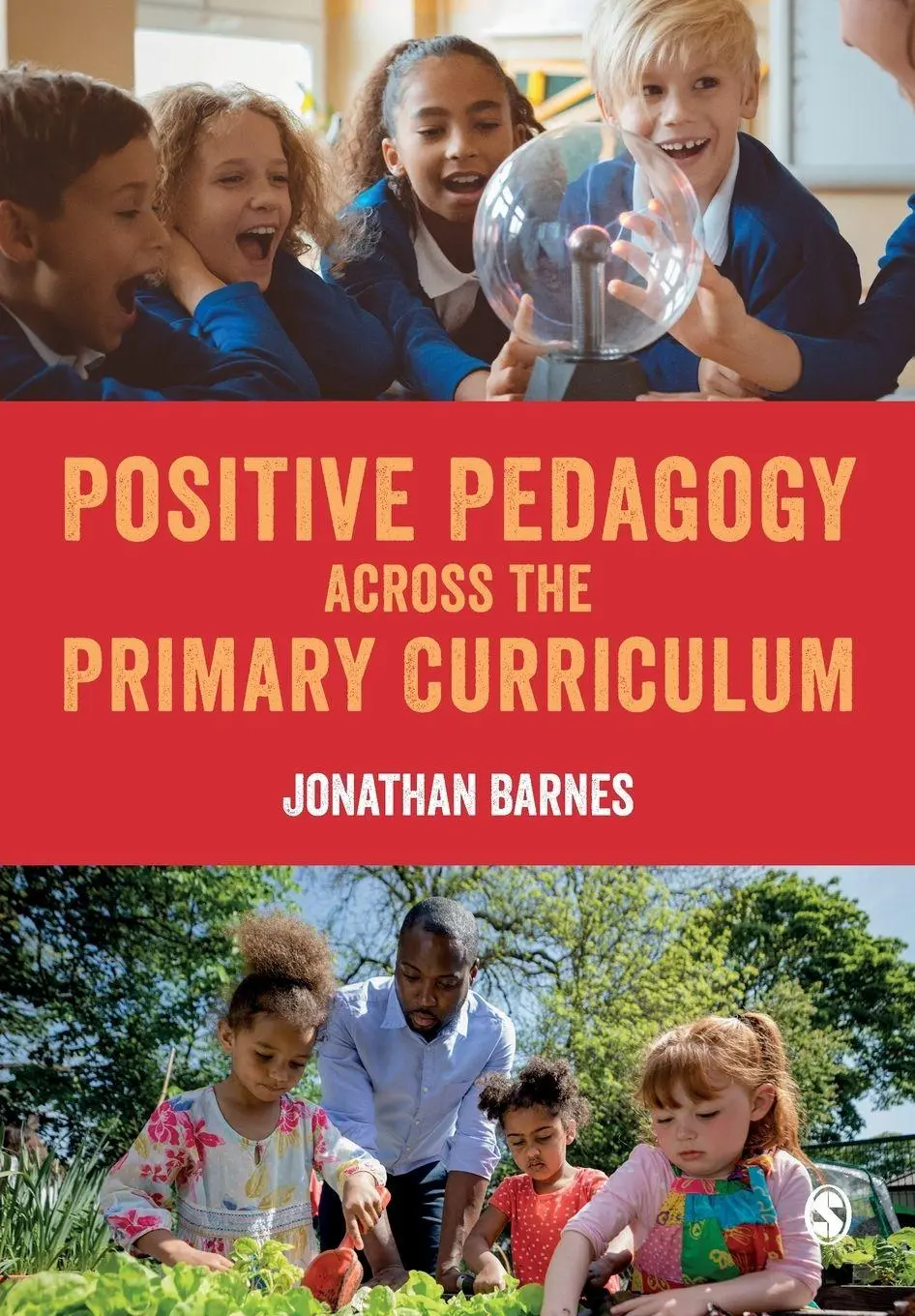 Cover: 9781529795035 | Positive Pedagogy across the Primary Curriculum | Jonathan Barnes