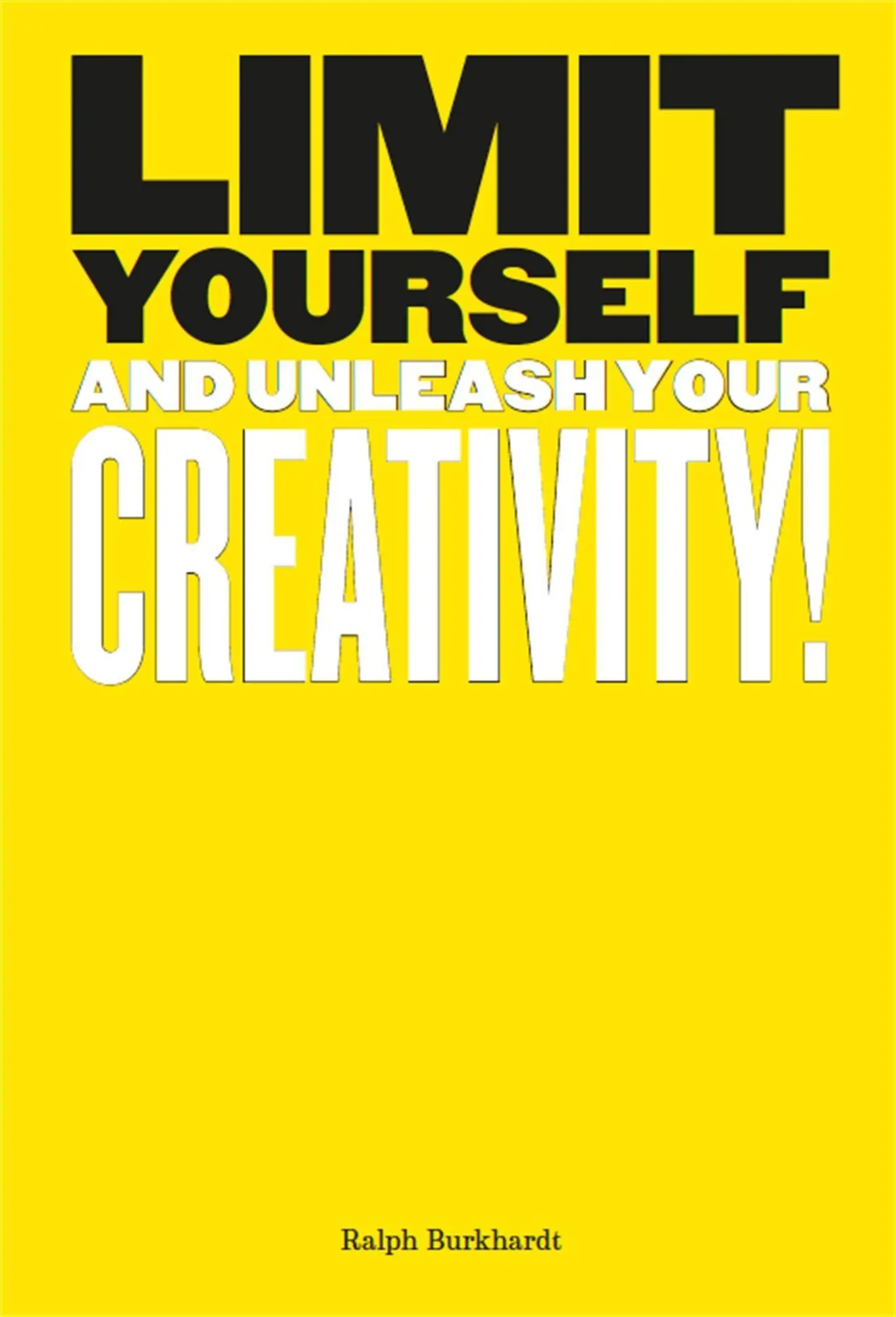 Cover: 9781786275035 | Limit Yourself | And Unleash Your Creativity | Ralph Burkhardt | Buch