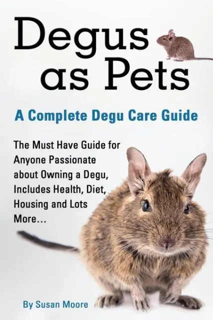Cover: 9781910085035 | Degus as Pets, a Complete Degu Care Guide | Moore Susan | Taschenbuch