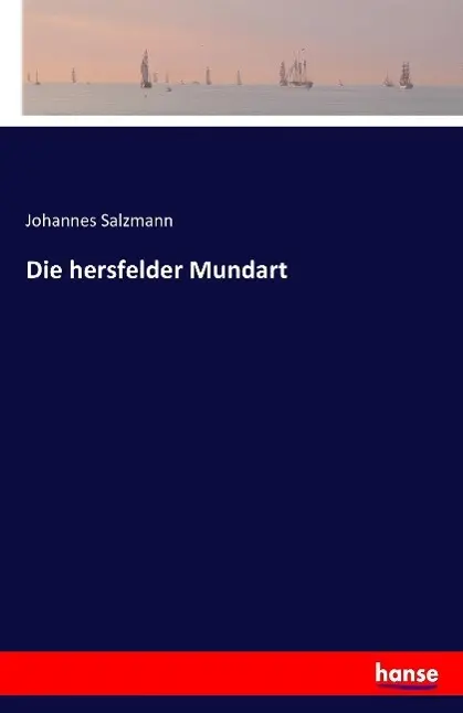 Cover: 9783741115035 | Die hersfelder Mundart | Johannes Salzmann | Taschenbuch | 76 S.