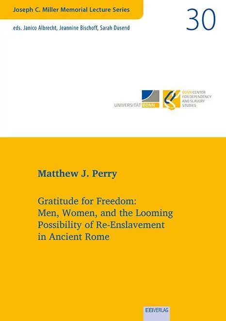Gratitude for Freedom: Men, Women, and the Looming Possibility of Re-Enslavement in Ancient Rome