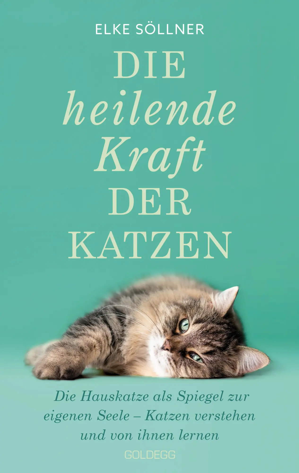 Cover: 9783990605035 | Die heilende Kraft der Katzen | Elke Söllner | Taschenbuch | 220 S.