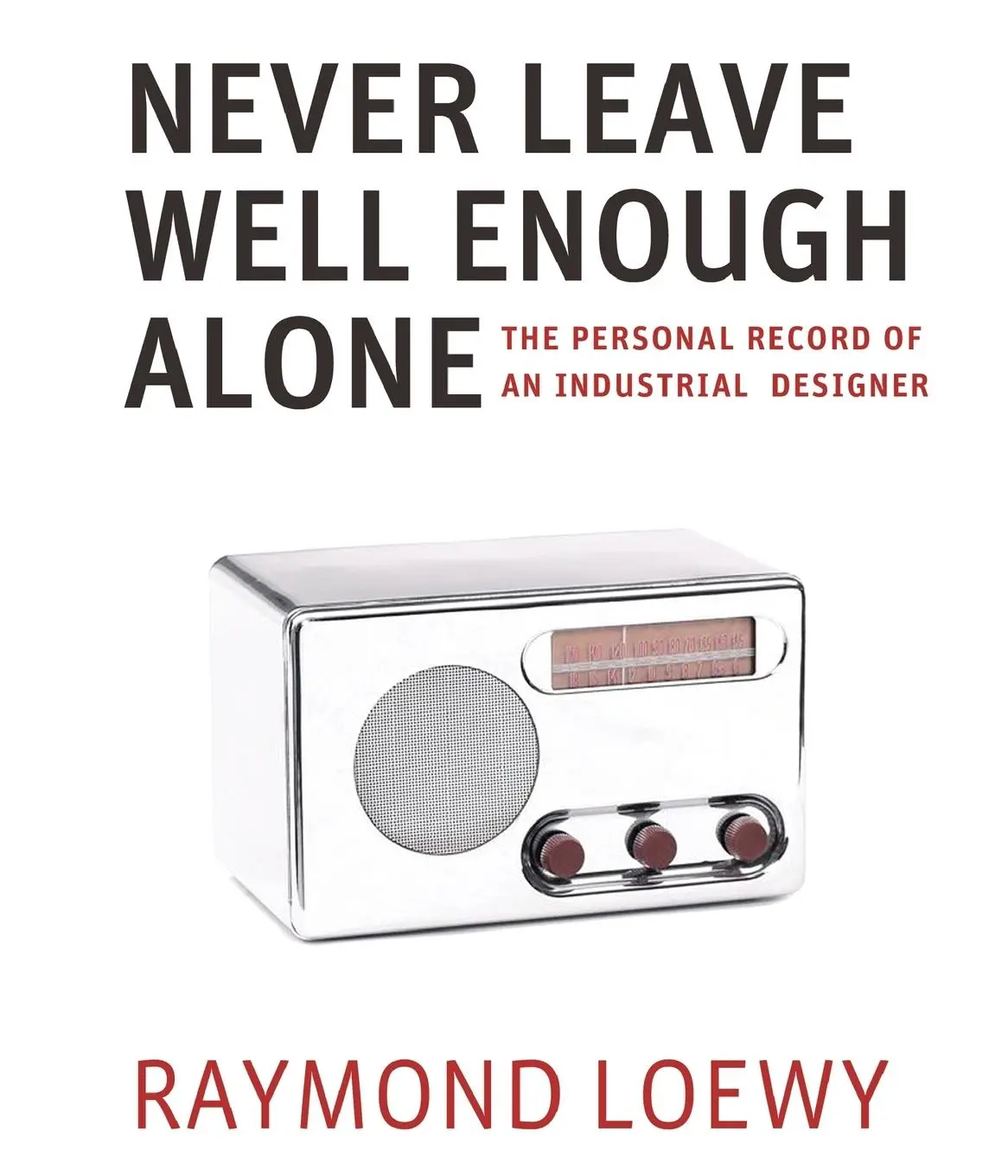 Cover: 9781088145135 | Never Leave Well Enough Alone | Raymond Loewy | Taschenbuch | Englisch