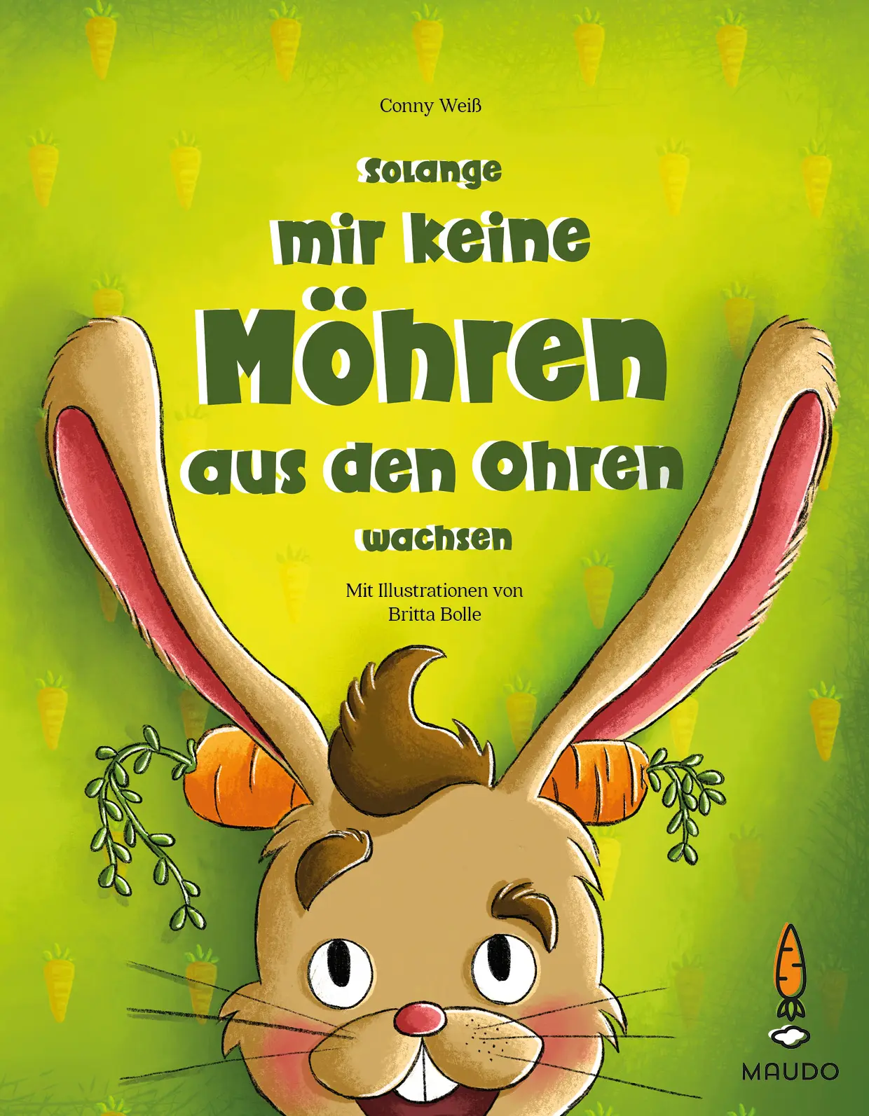 Cover: 9783000725135 | Solange mir keine Möhren aus den Ohren wachsen | Conny Weiß | Buch
