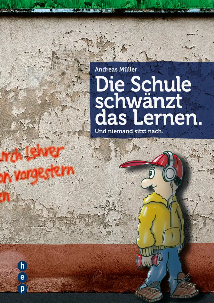 Cover: 9783039055135 | Die Schule schwänzt das Lernen. | Und niemand sitzt nach. | Müller