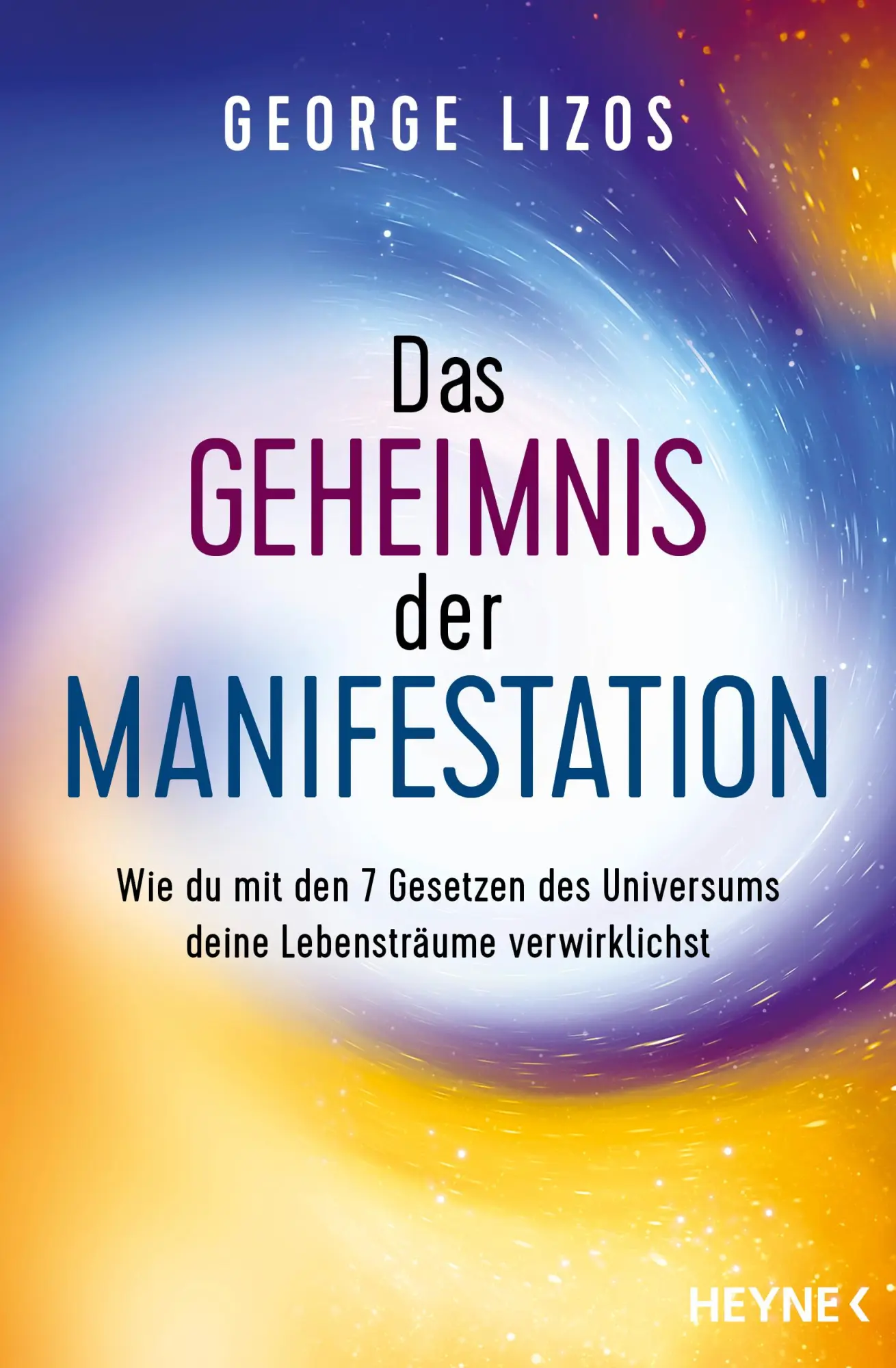 Cover: 9783453705135 | Das Geheimnis der Manifestation | George Lizos | Taschenbuch | 256 S.