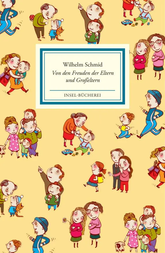 Cover: 9783458205135 | Von den Freuden der Eltern und Großeltern | Wilhelm Schmid | Buch