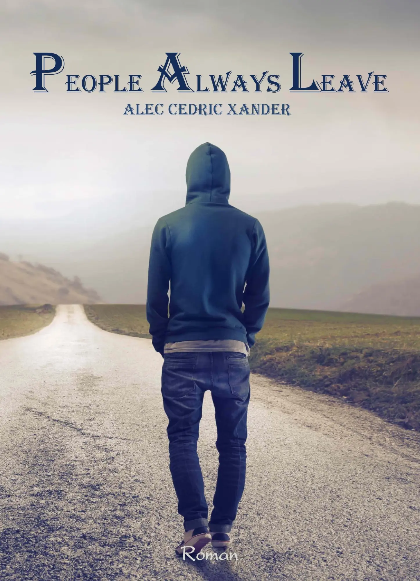 Cover: 9783902885135 | People Always Leave | Alec Cedric Xander | Taschenbuch | 196 S. | 2012