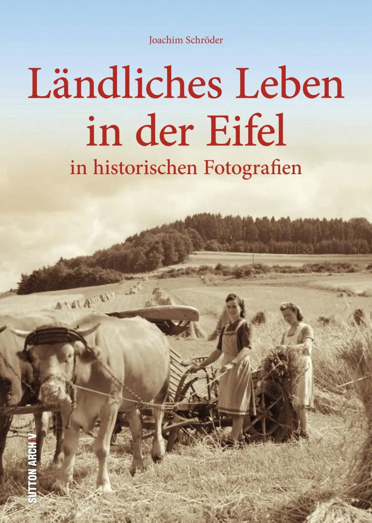 Cover: 9783963035135 | Ländliches Leben in der Eifel | in historischen Fotografien | Schröder