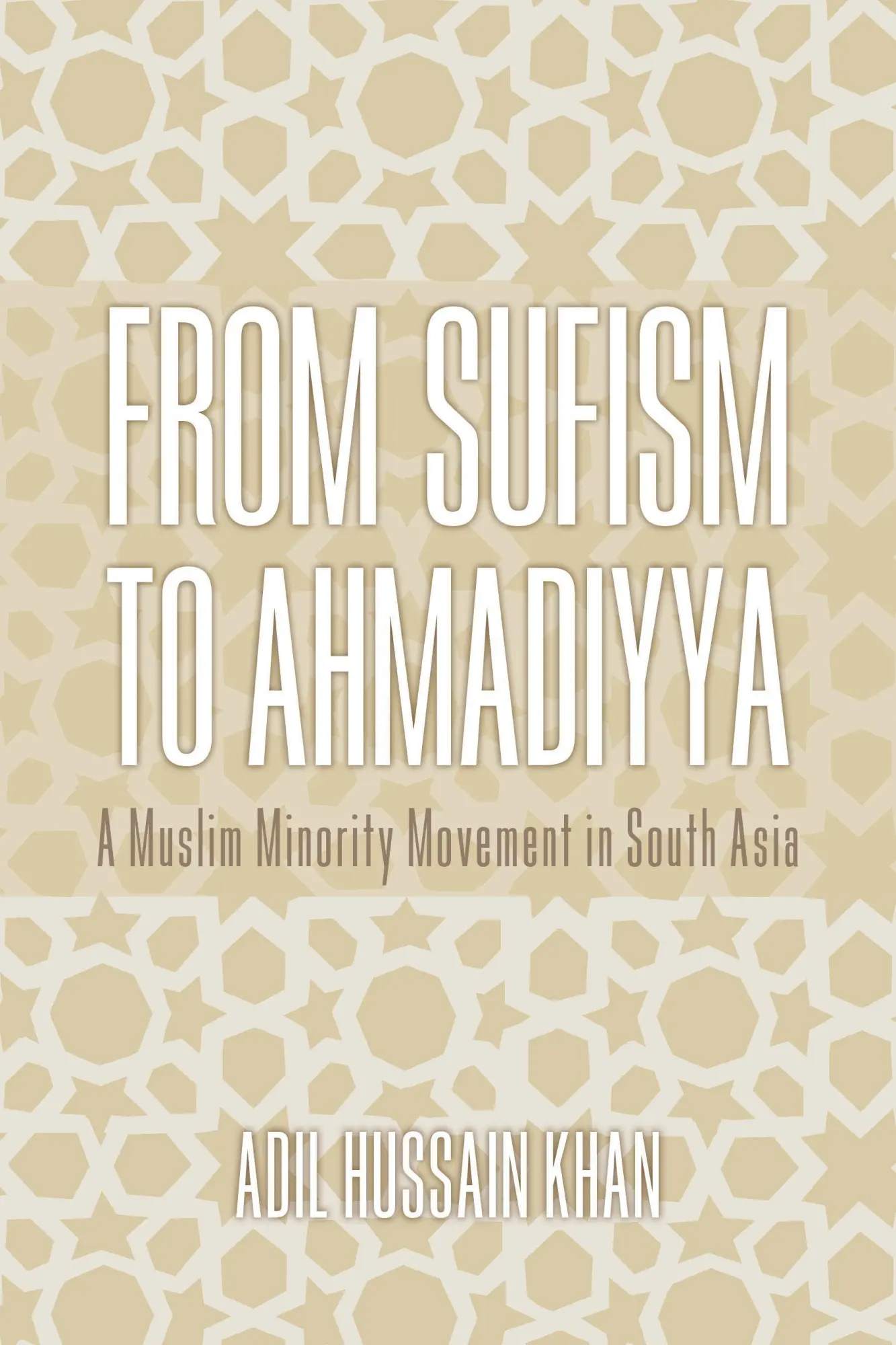Cover: 9780253015235 | From Sufism to Ahmadiyya | A Muslim Minority Movement in South Asia