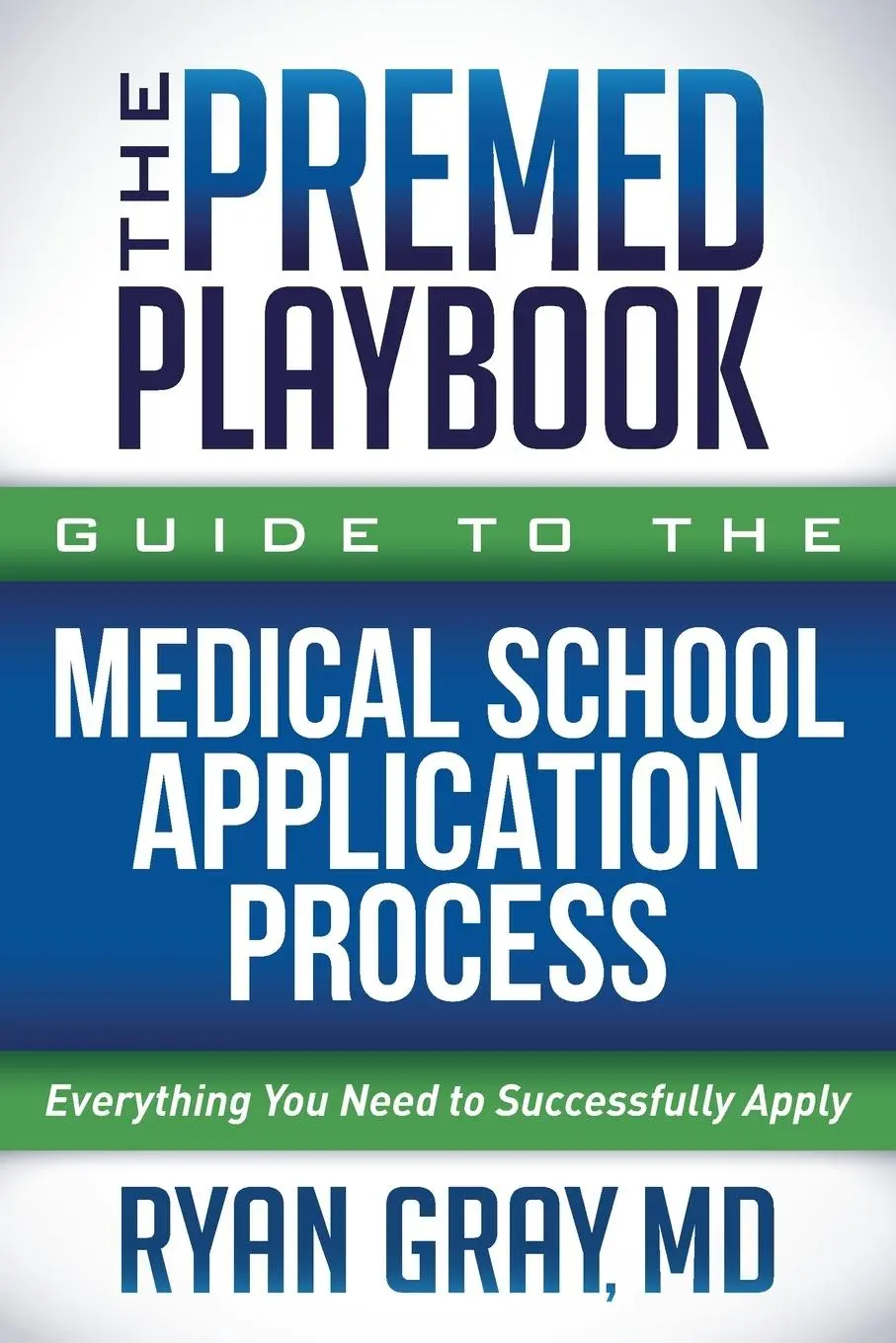 Cover: 9781631955235 | The Premed Playbook Guide to the Medical School Application Process