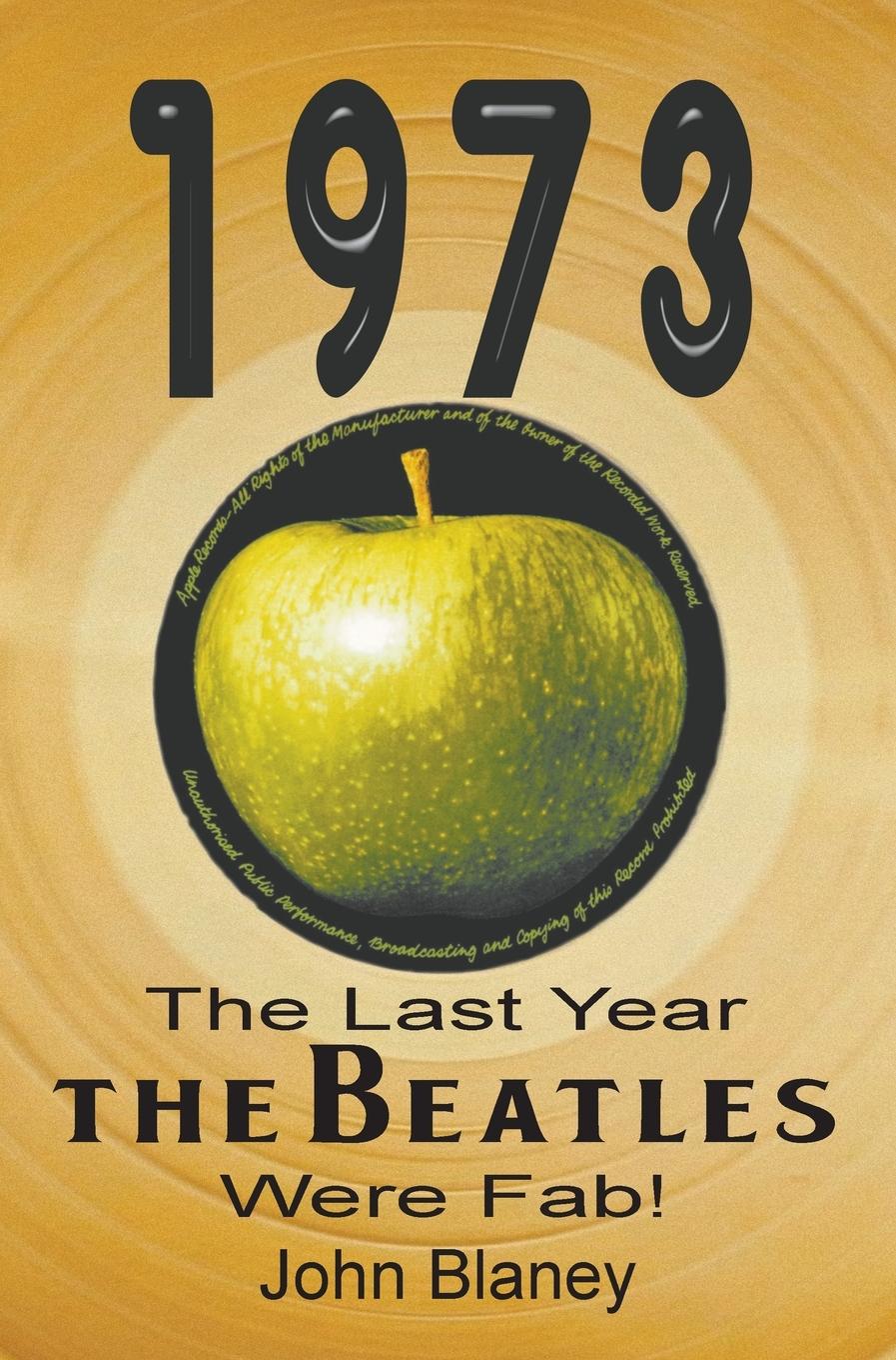 Cover: 9781739275235 | 1973 | The Last Year The Beatles Were Fab | John Blaney | Buch | 2024