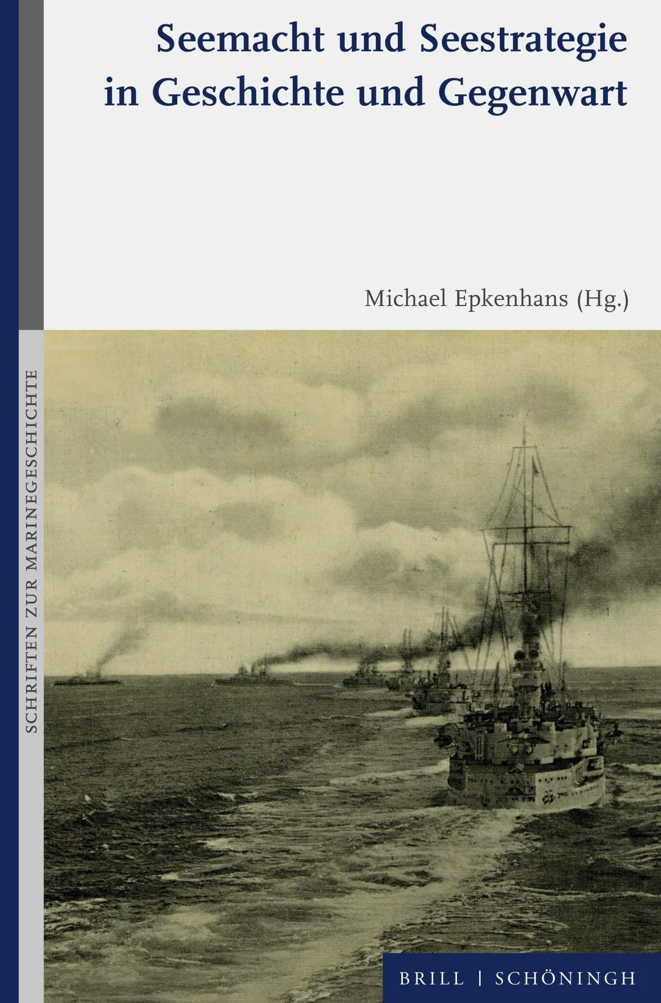 Cover: 9783506705235 | Seemacht und Seestrategie in Geschichte und Gegenwart | Epkenhans