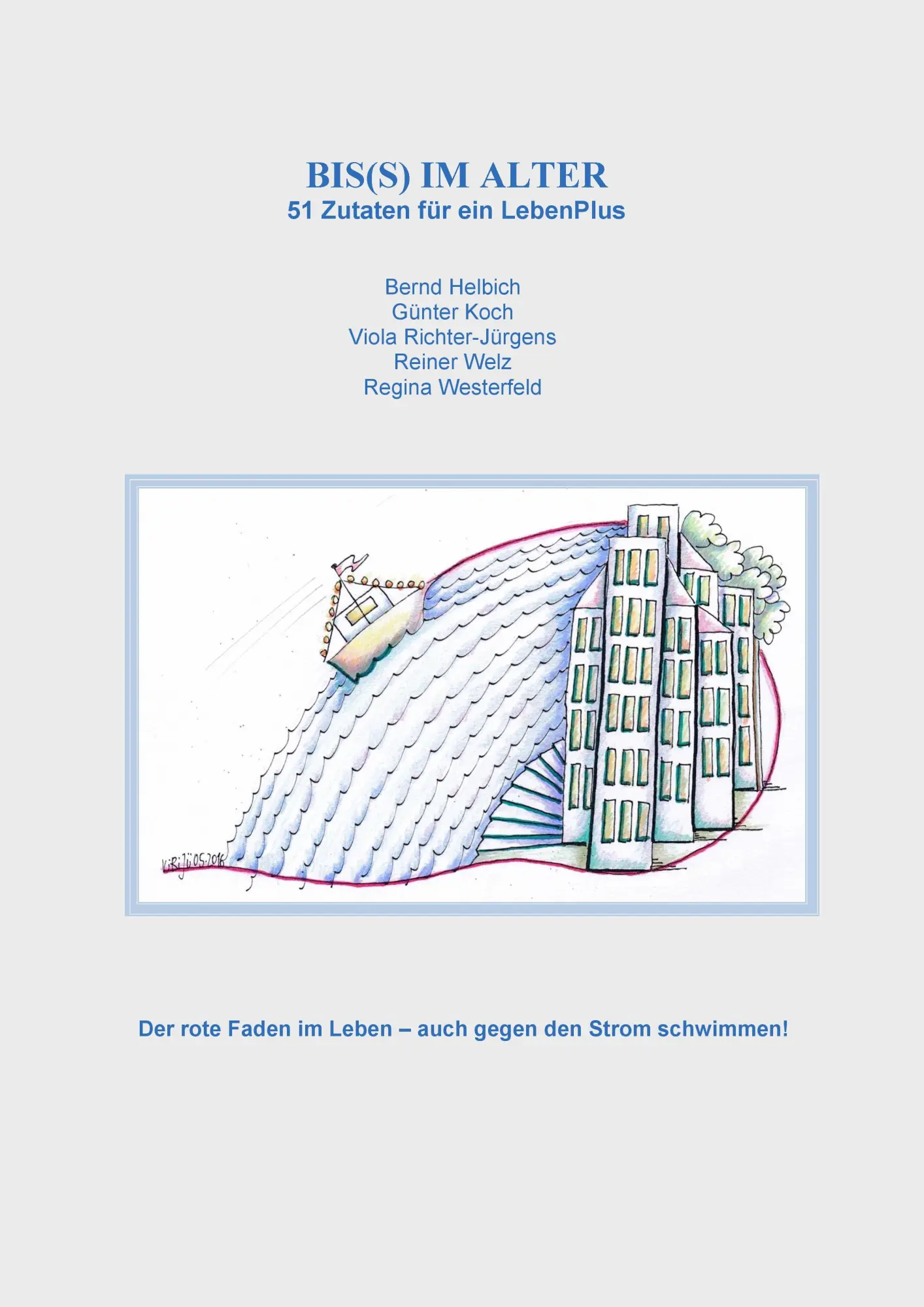 Cover: 9783743175235 | Bis(s) im Alter | 51 Zutaten für ein LebenPlus | Bernd Helbich (u. a.)