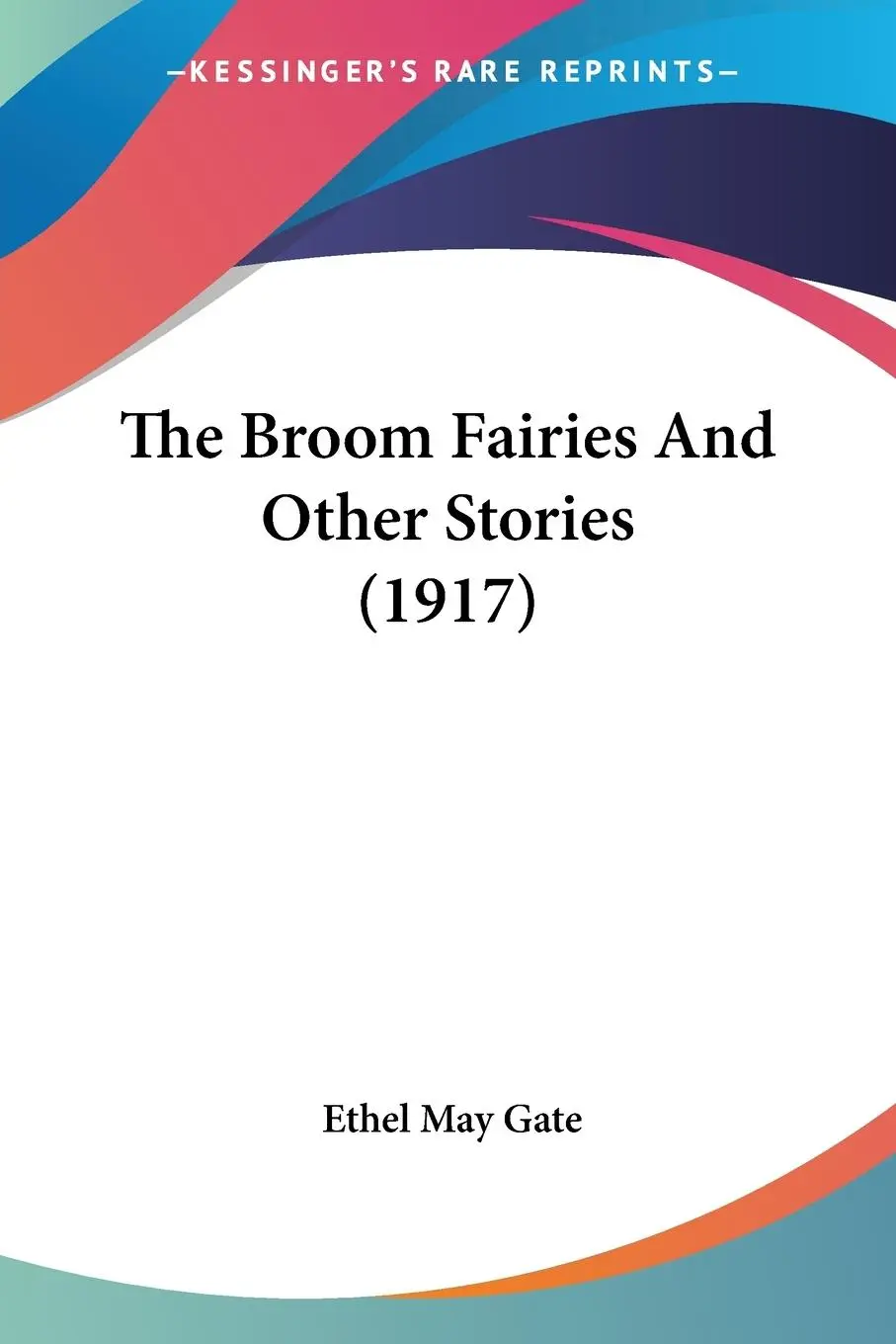 Cover: 9780548815335 | The Broom Fairies And Other Stories (1917) | Ethel May Gate | Buch