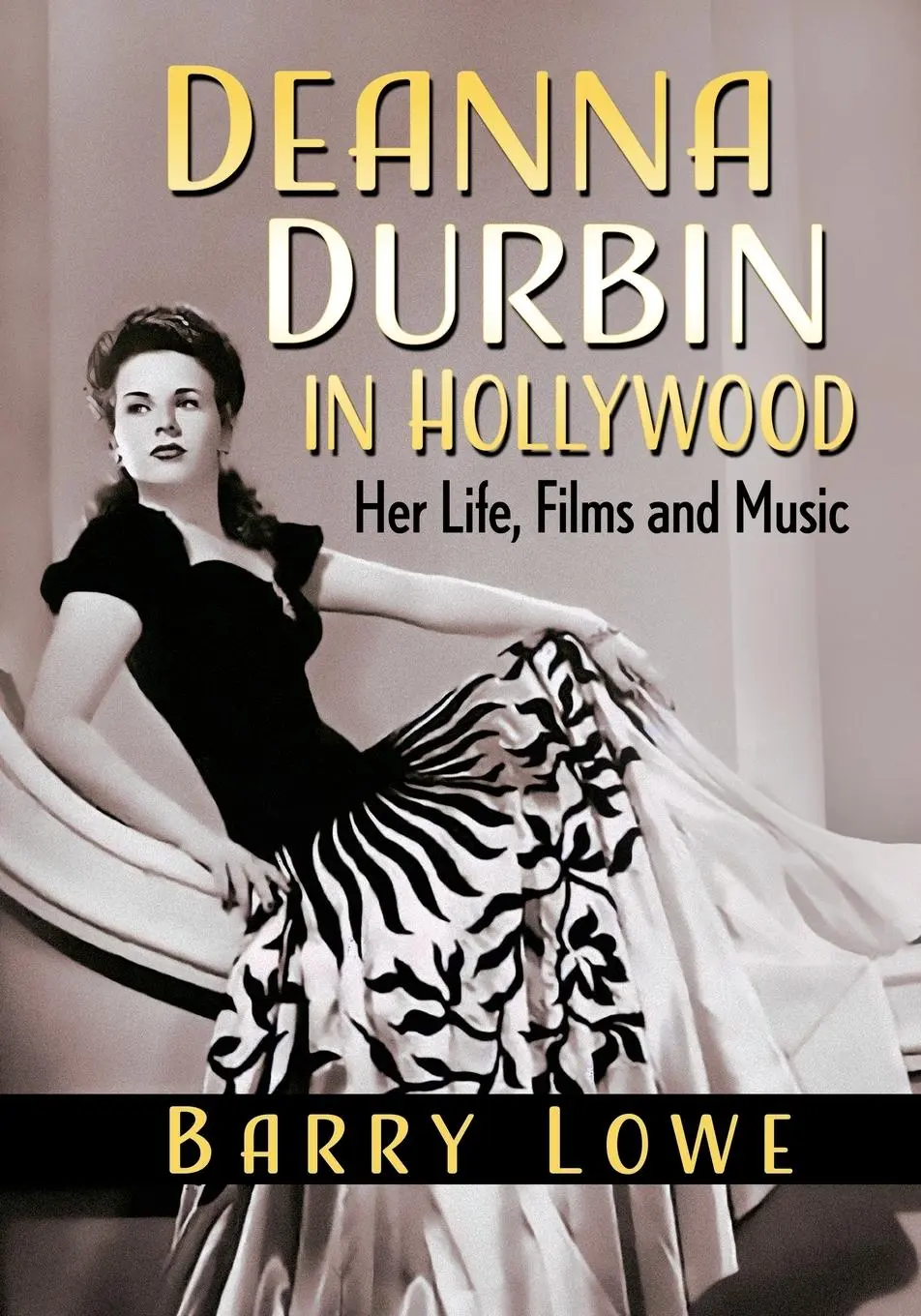 Cover: 9781476685335 | Deanna Durbin in Hollywood | Her Life, Films and Music | Barry Lowe