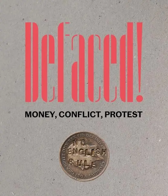 Cover: 9781913645335 | Defaced!: Money, Conflict, Protest | Richard Kelleher | Buch | 2022