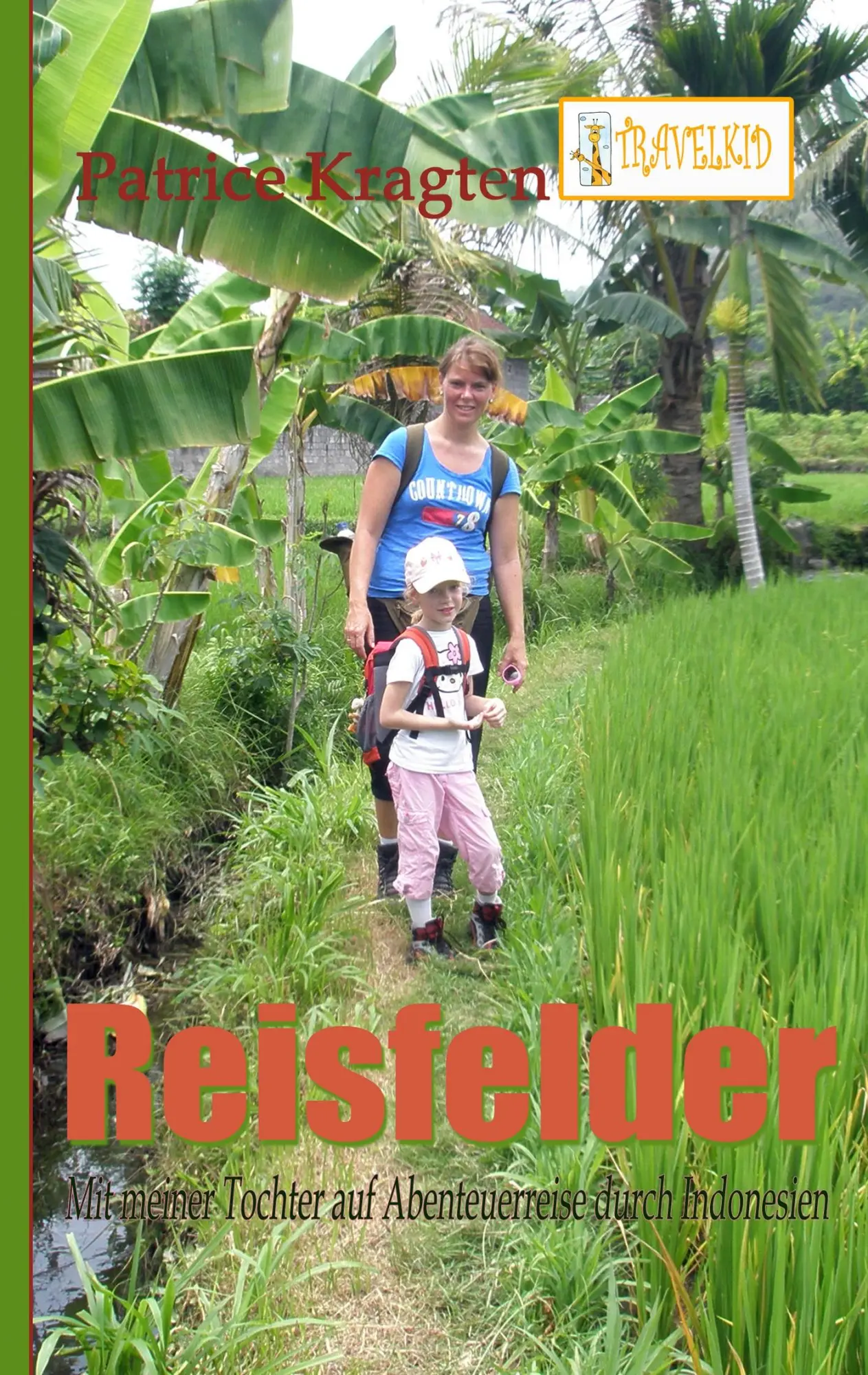 Cover: 9783743165335 | Reisfelder | mit meiner Tochter auf Abenteuerreise durch Indonesien
