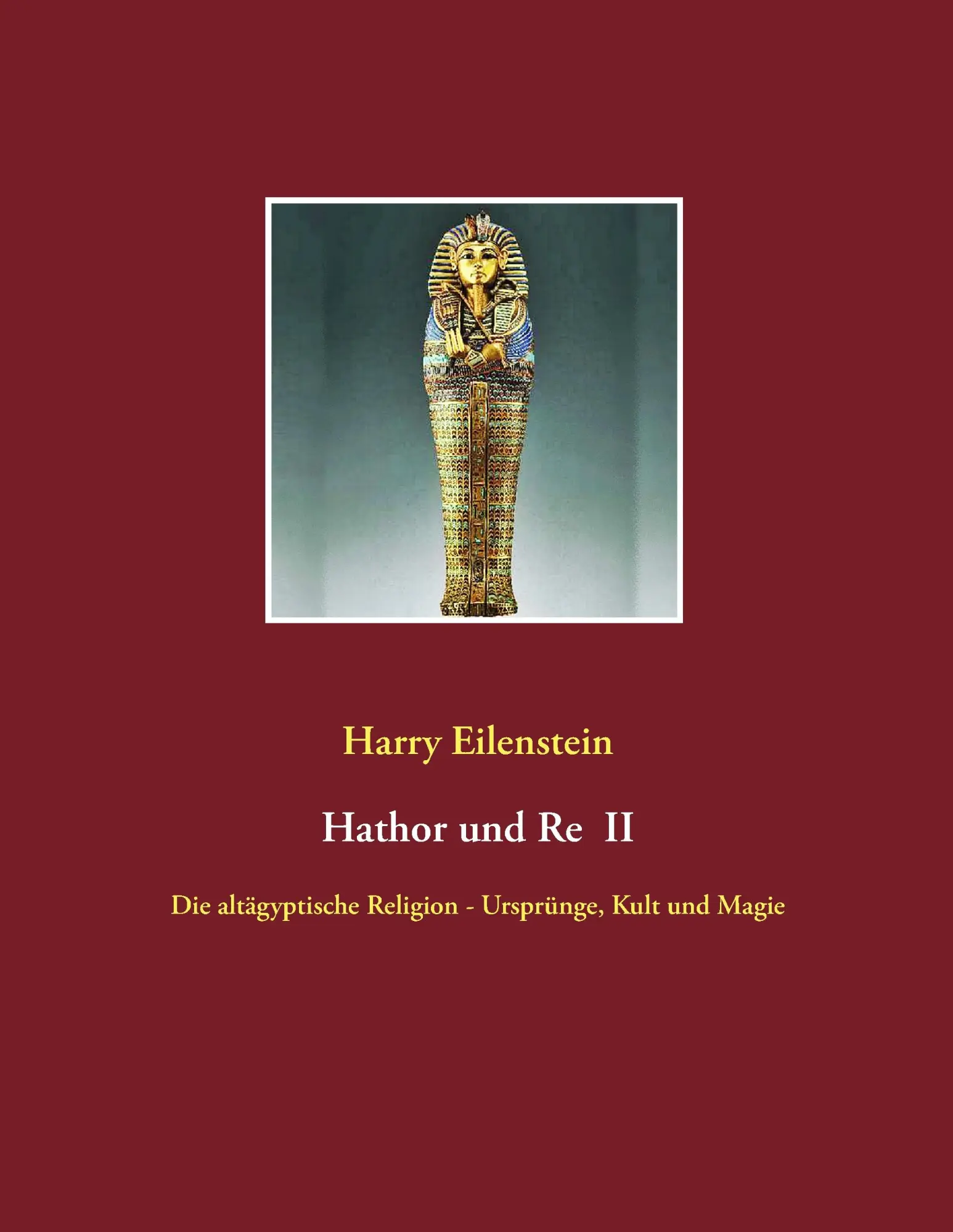 Cover: 9783837075335 | Hathor und Re II | Harry Eilenstein | Taschenbuch | 396 S. | Deutsch