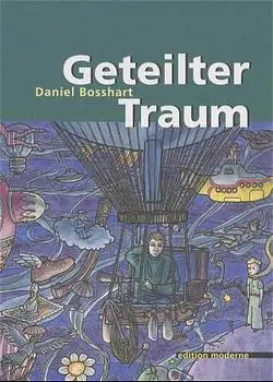 Cover: 9783907055335 | Geteilter Traum | Daniel Bosshart (u. a.) | Buch | Deutsch