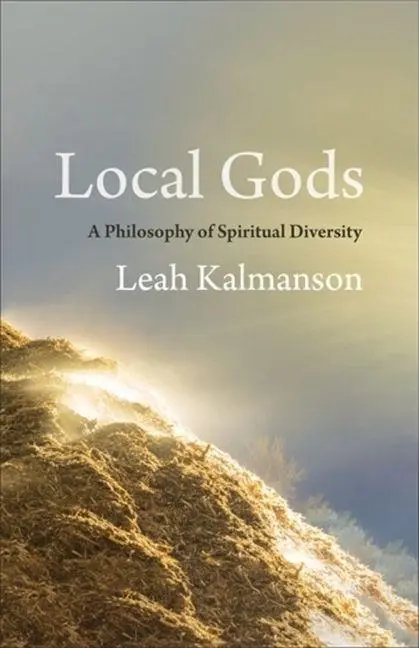 Cover: 9780231215435 | Local Gods | A Philosophy of Spiritual Diversity | Leah Kalmanson