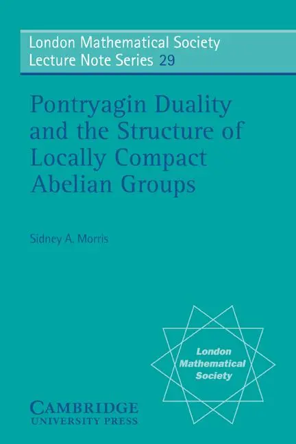 Cover: 9780521215435 | Pontryagin Duality and the Structure of Locally Compact Abelian Groups