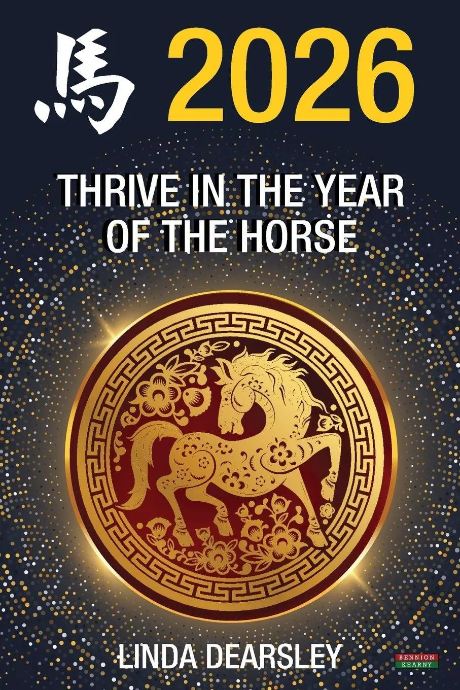 Cover: 9781915855435 | Thrive in the Year of the Horse [Chinese Horoscope 2026] | Dearsley