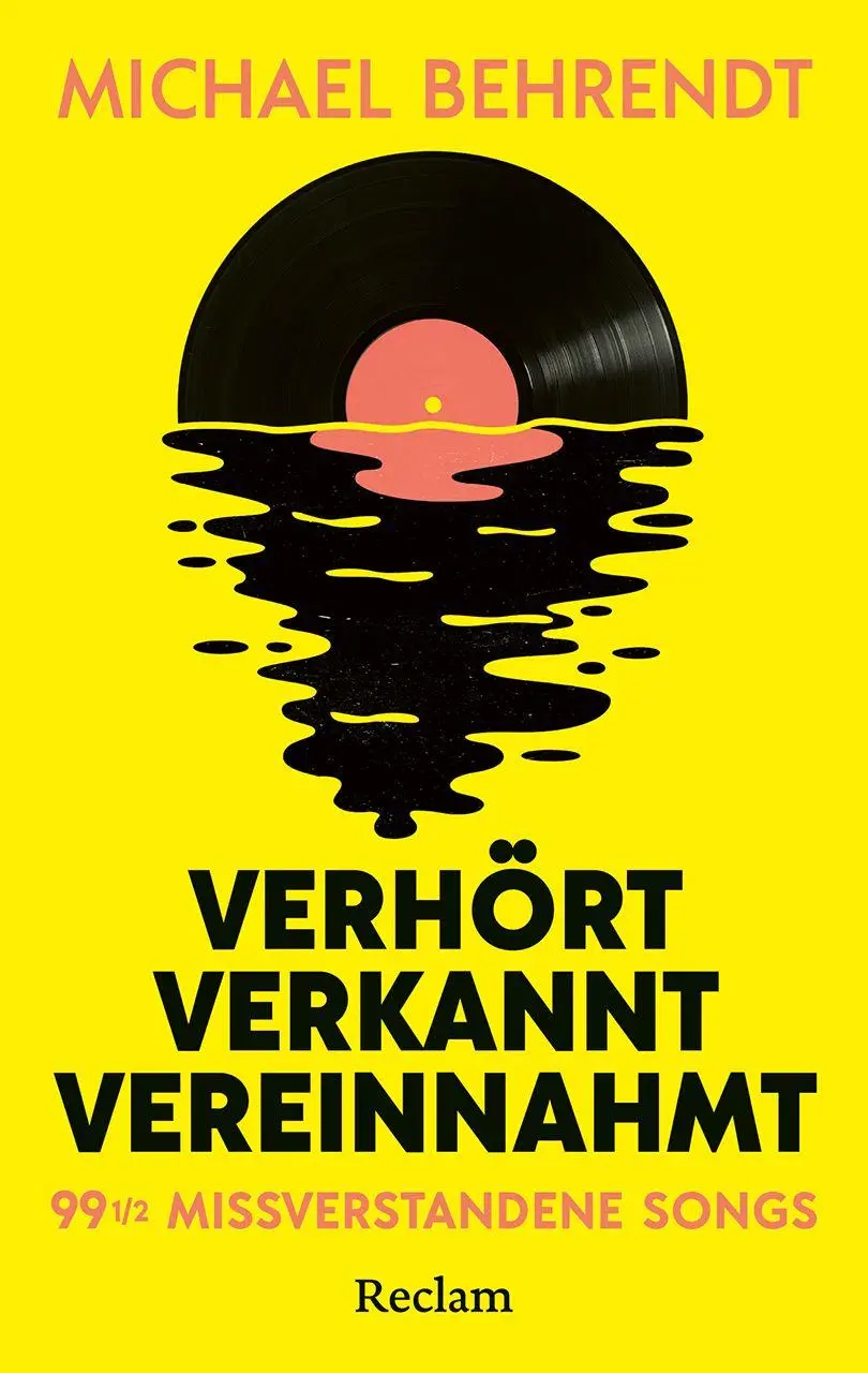 Cover: 9783150115435 | Verhört, verkannt, vereinnahmt. 99 ½ missverstandene Songs | Behrendt