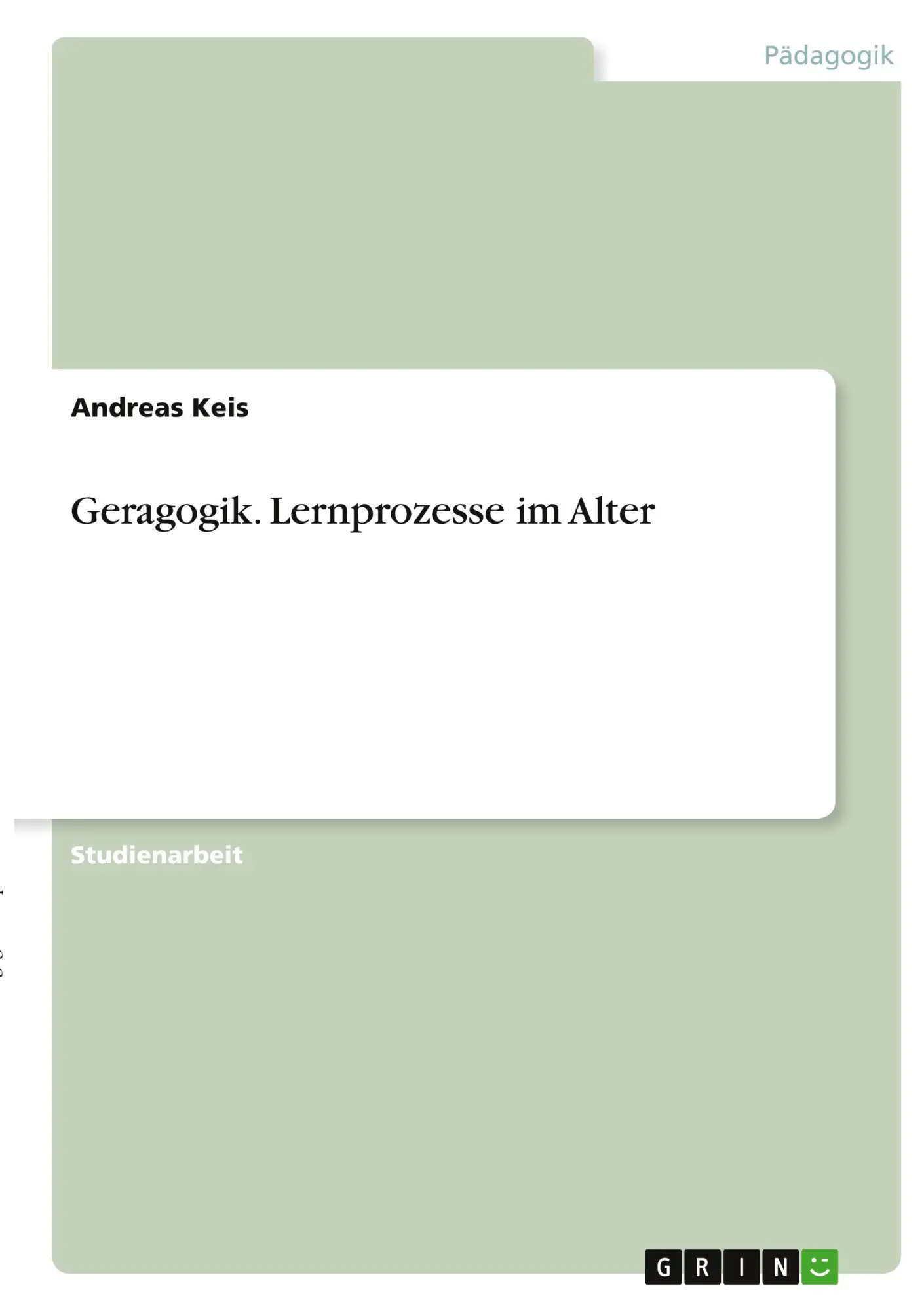 Cover: 9783346305435 | Geragogik. Lernprozesse im Alter | Andreas Keis | Taschenbuch | 28 S.