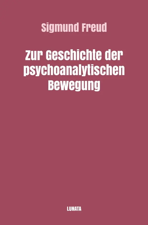 Cover: 9783754115435 | Zur Geschichte der psychoanalytischen Bewegung | Sigmund Freud | Buch