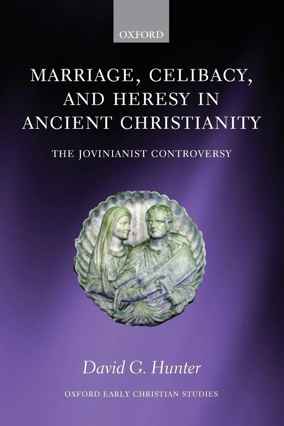 Cover: 9780199565535 | Marriage, Celibacy, and Heresy in Ancient Christianity | Hunter | Buch