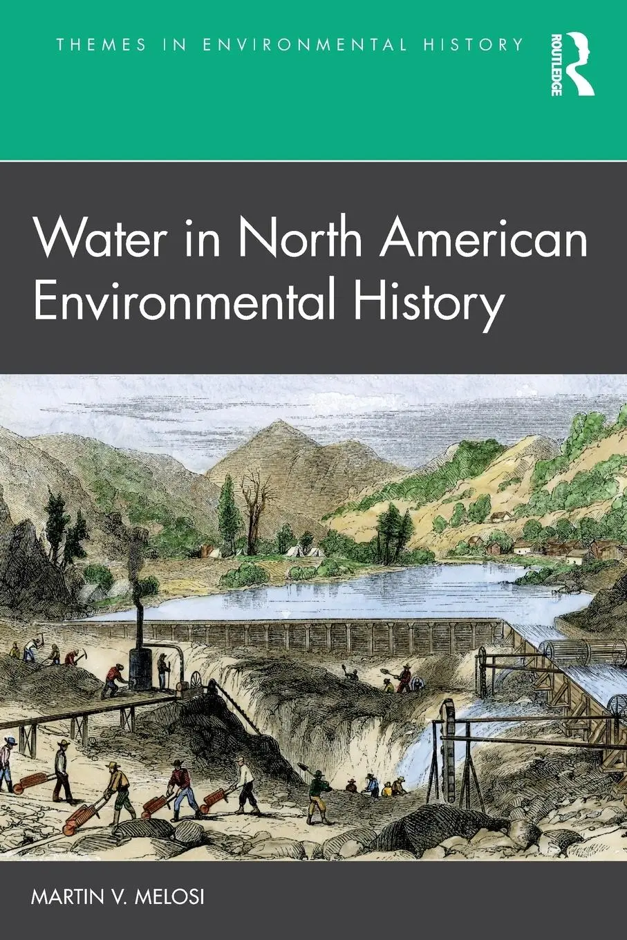 Cover: 9780367485535 | Water in North American Environmental History | Martin V. Melosi