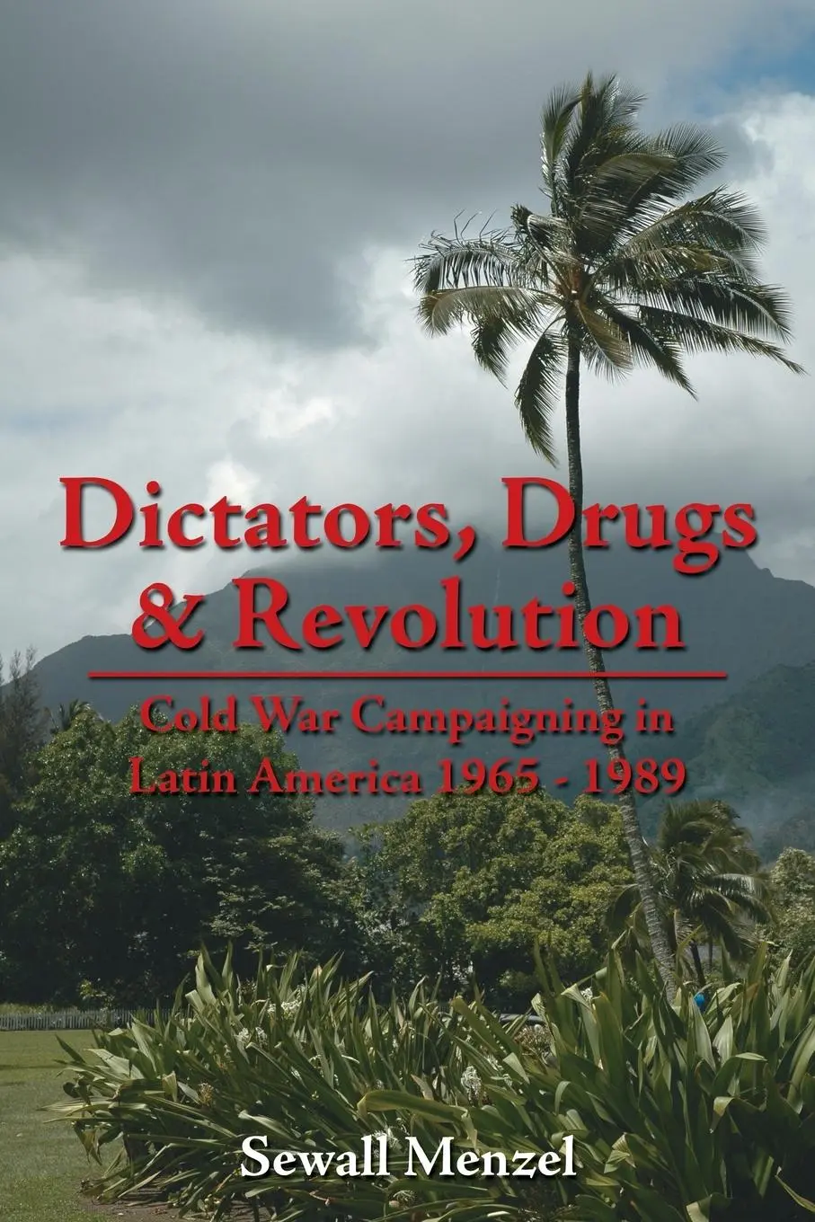 Cover: 9781425935535 | Dictators, Drugs &amp; Revolution | Sewall Menzel | Taschenbuch | Englisch