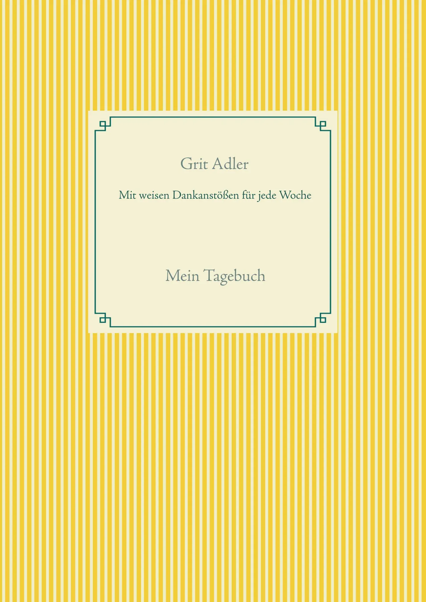 Mit weisen Dankanstößen für jede Woche: Mein Tagebuch