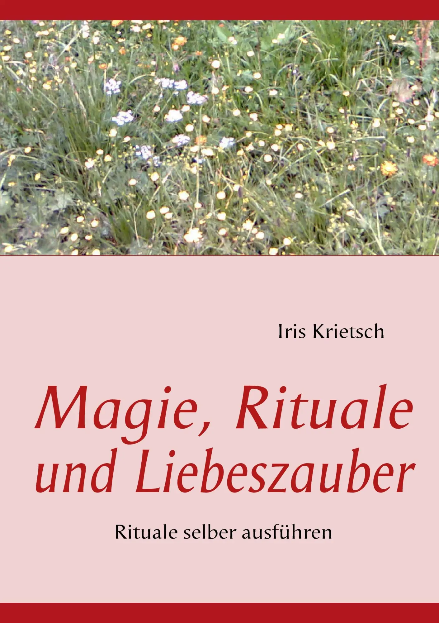 Cover: 9783839105535 | Magie, Rituale und Liebeszauber | Rituale selber ausführen | Krietsch