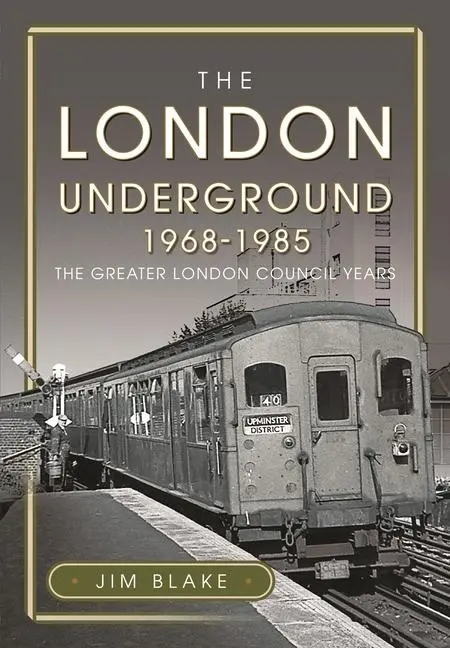 Cover: 9781399055635 | The London Underground, 1968-1985 | The Greater London Council Years