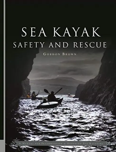 Cover: 9781906095635 | Sea Kayak Safety and Rescue | Gordon Brown | Taschenbuch | Englisch