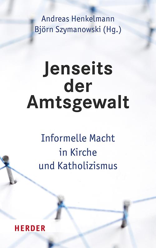 Cover: 9783451395635 | Jenseits der Amtsgewalt | Informelle Macht in Kirche und Katholizismus