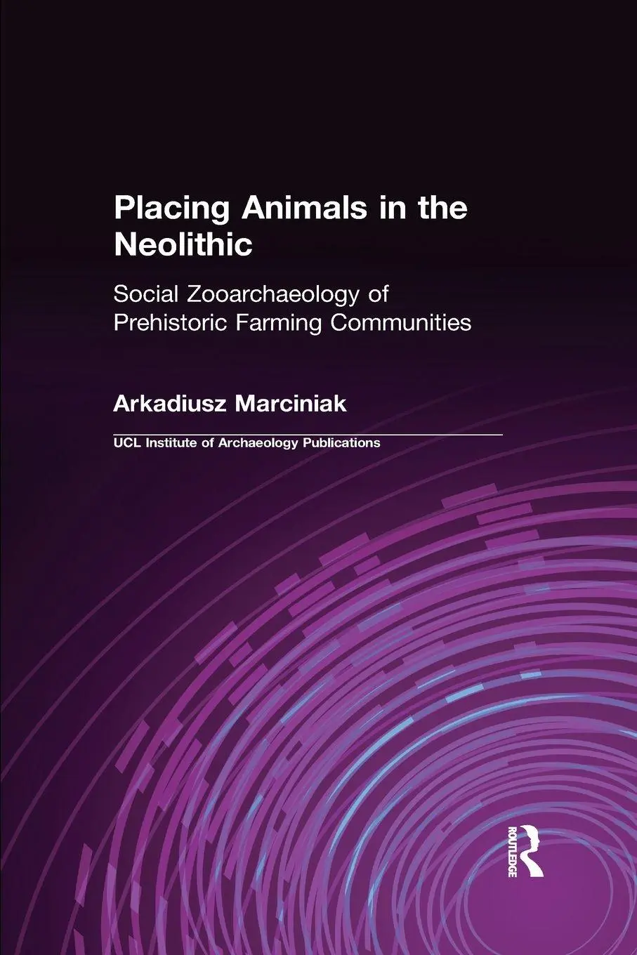 Cover: 9780367605735 | Placing Animals in the Neolithic | Arkadiusz Marciniak | Taschenbuch
