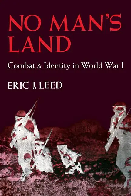 Cover: 9780521285735 | No Man's Land | Combat and Identity in World War 1 | Eric Leed (u. a.)