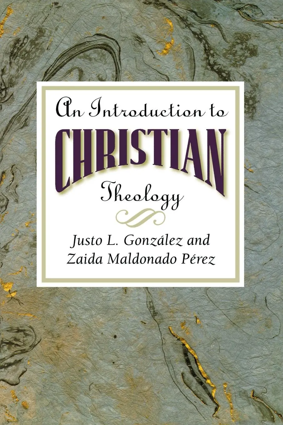 Cover: 9780687095735 | An Introduction to Christian Theology | Justo L. Gonzalez (u. a.)