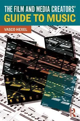 Cover: 9781138055735 | The Film and Media Creators' Guide to Music | Vasco Hexel | Buch