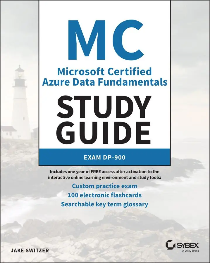 Cover: 9781119855835 | MC Microsoft Certified Azure Data Fundamentals Study Guide | Switzer Cover: 9781119855835 | MC Microsoft Certified Azure Data Fundamentals Study Guide | Switzer